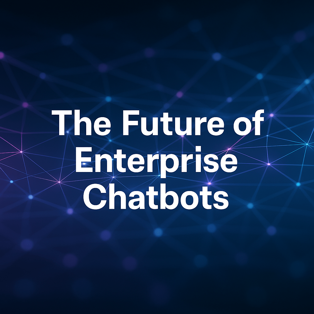 Future of Enterprise Chatbots